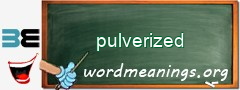 WordMeaning blackboard for pulverized